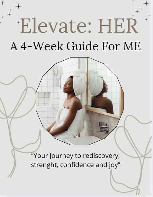 Elevate: Her – A 4-Week Guide for ME!